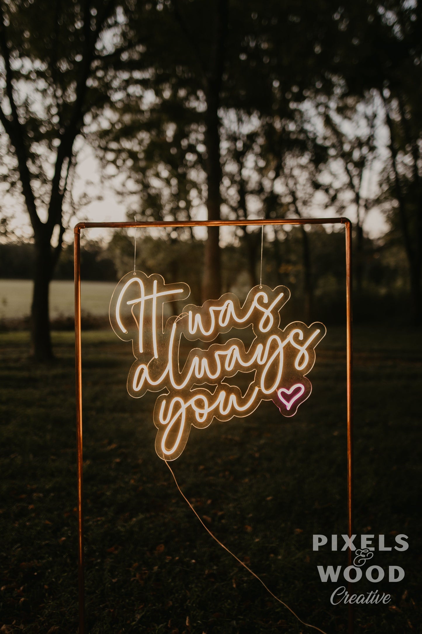 It Was Always You Neon LED Sign