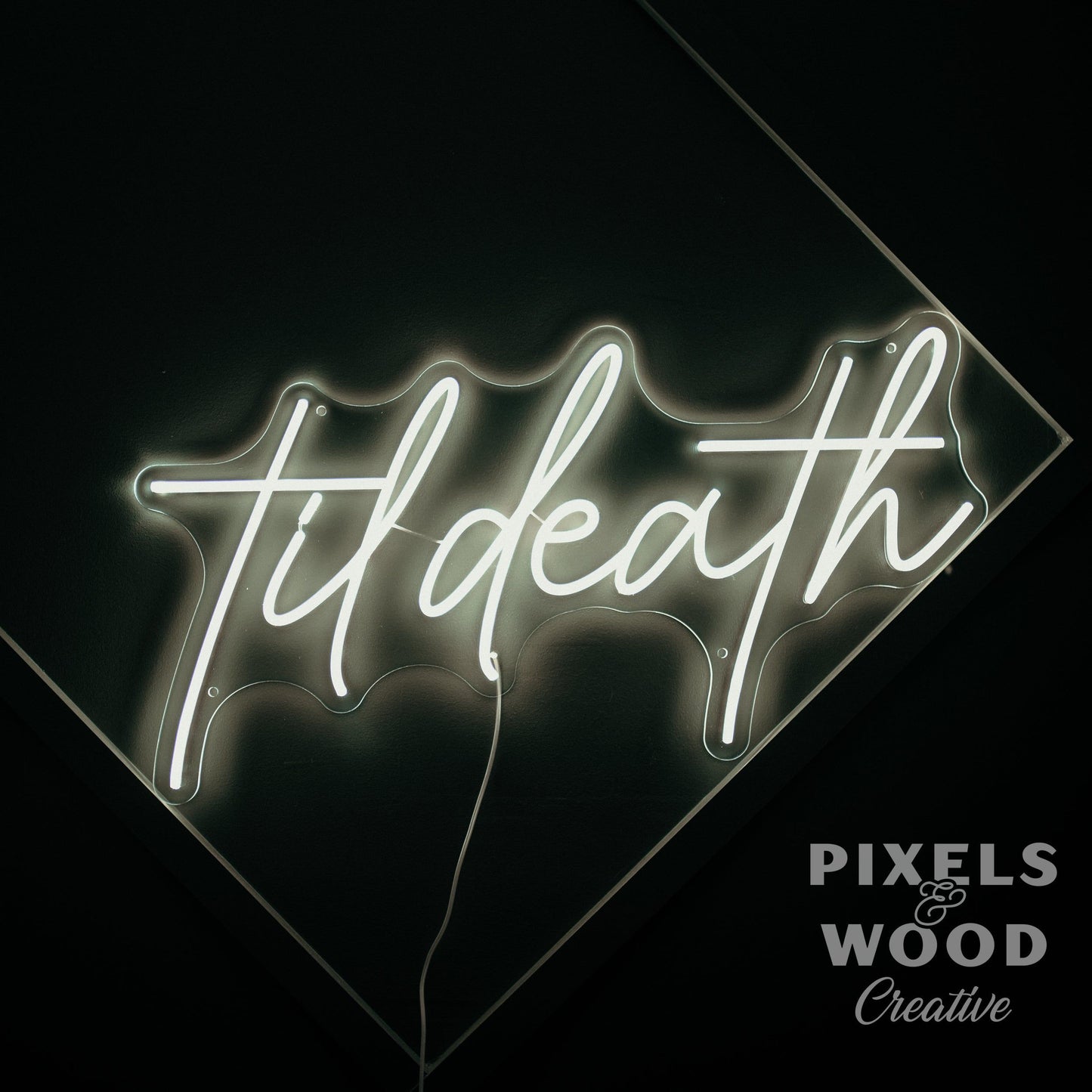 Til Death Neon LED Sign