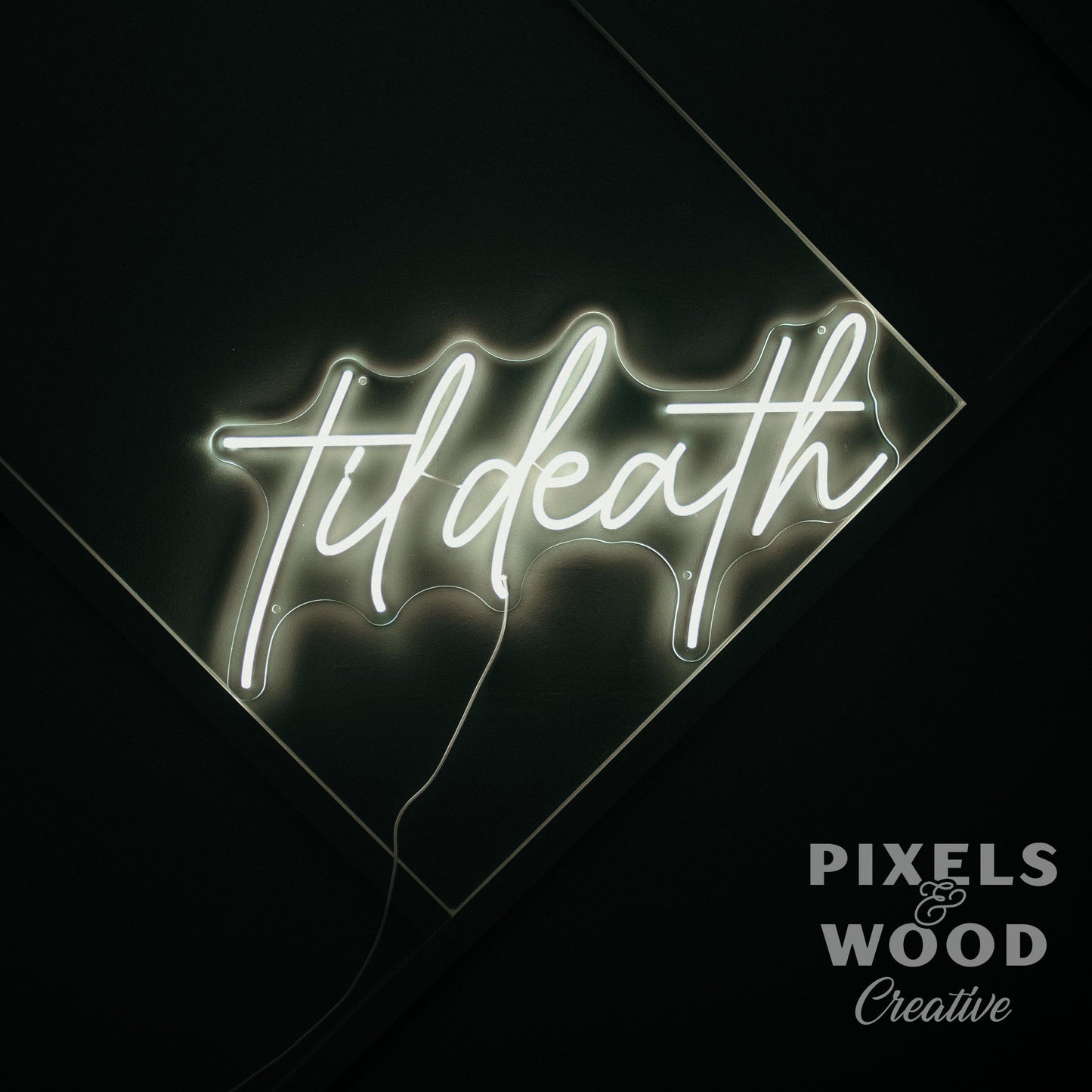 Til Death Neon LED Sign