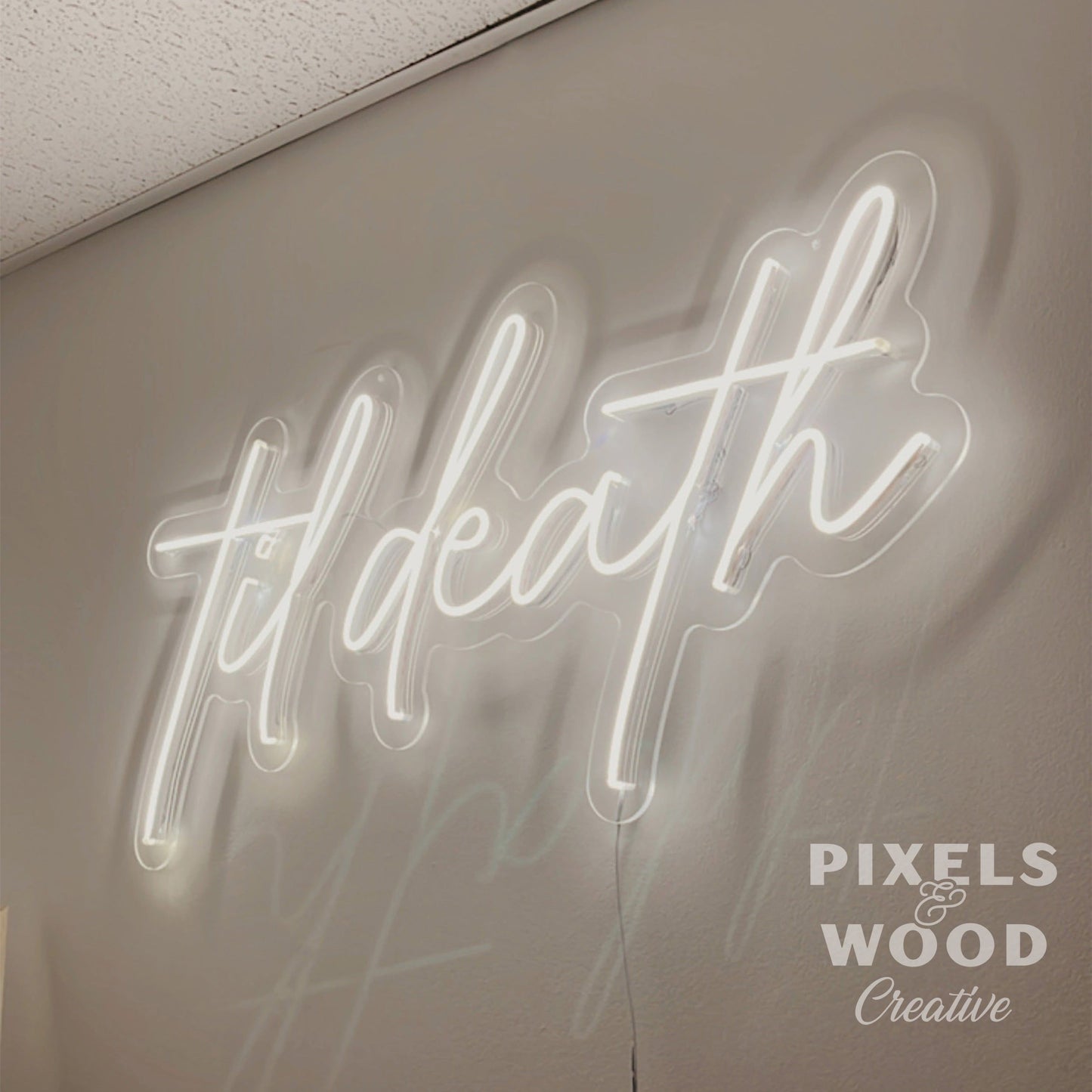 Til Death Neon LED Sign